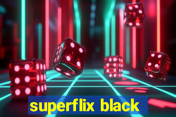 superflix black